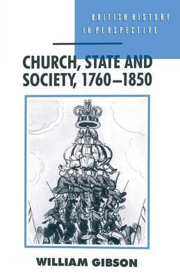 Church, State and Society, 1760-1850 by William Gibson