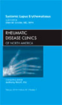 Systemic Lupus Erythematosus, An Issue of Rheumatic Disease Clinics by Ellen M. Ginzler image