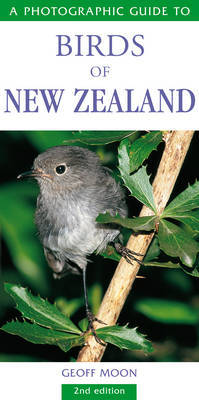 Photographic Guide To Birds Of New Zealand by Geoff Moon