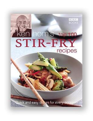 Ken Hom's Top 100 Stir Fry Recipes by Ken Hom image