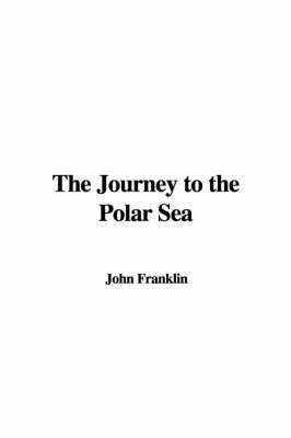 The Journey to the Polar Sea by John Franklin image