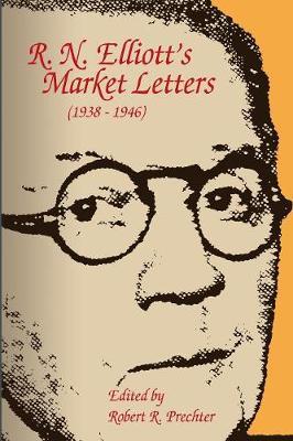 R.N. Elliott's Market Letters on Paperback by Ralph Nelson Elliott