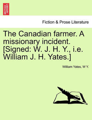 The Canadian Farmer. a Missionary Incident. [signed by William Yates image