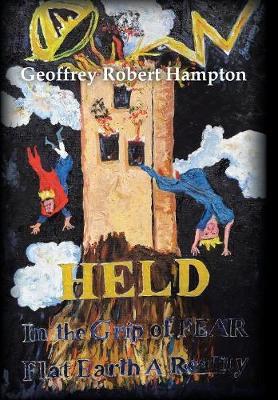Held in the Grip of F.E.A.R. by Geoffrey Robert Hampton image