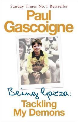 Being Gazza by Paul Gascoigne image