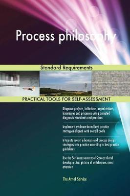 Process Philosophy Standard Requirements by Gerardus Blokdyk image