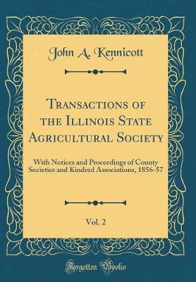 Transactions of the Illinois State Agricultural Society, Vol. 2 by John a Kennicott image
