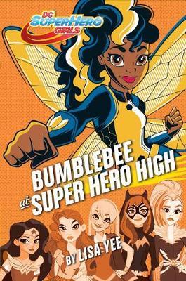 Bumblebee at Super Hero High (DC Super Hero Girls) by Lisa Yee image
