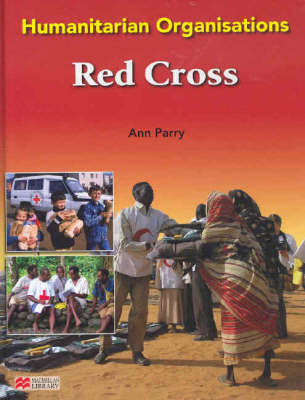 Humanitarian Organisations: Red Cross on Hardback by Ann Parry