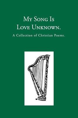 My Song Is Love Unknown by Frances Ridley Havergal image