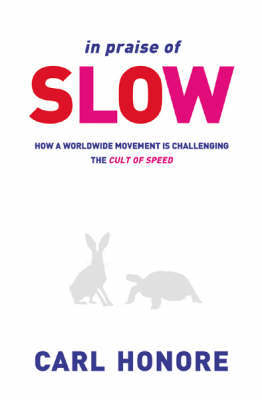 In Praise of Slow by Carl Honore image