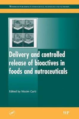 Delivery and Controlled Release of Bioactives in Foods and Nutraceuticals on Hardback