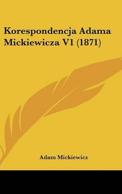 Korespondencja Adama Mickiewicza V1 (1871) by Adam Mickiewicz image