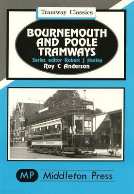 Bournemouth and Poole Tramways on Hardback by R.C. Anderson