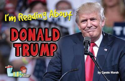 I'm Reading about Donald Trump on Hardback by Carole Marsh