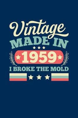 Vintage Made In 1959 I Broke The Mold by Vintage Birthday Press image