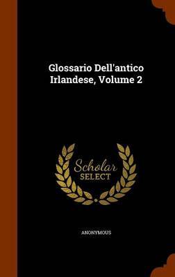 Glossario Dell'antico Irlandese, Volume 2 by * Anonymous image