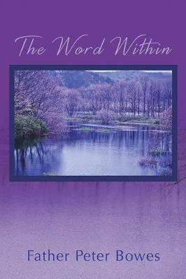 The Word Within by Father Peter Bowes image