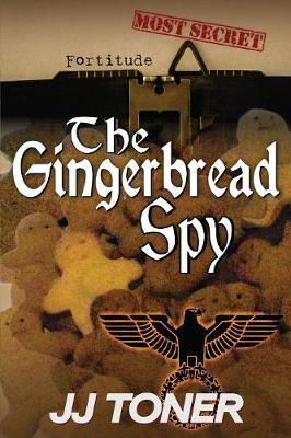 The Gingerbread Spy by Jj Toner image