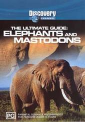 Ultimate Guide - Elephants and Mastodons on DVD Ultimate Guide - Elephants and Mastodons on DVD