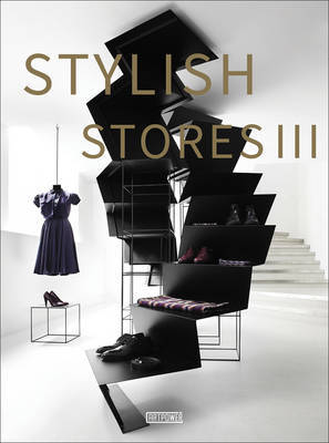 Stylish Stores with Great Shopping Experience Retail Design on Hardback by Juan Li