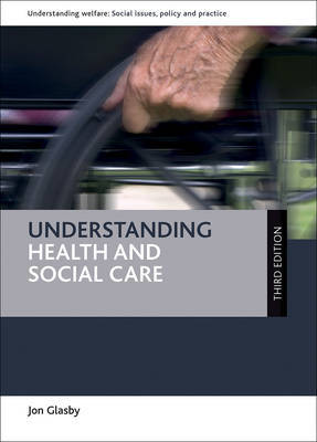 Understanding health and social care by Jon Glasby image