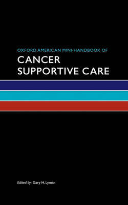 Oxford American Mini-Handbook of Cancer Supportive Care by Gary H Lyman image
