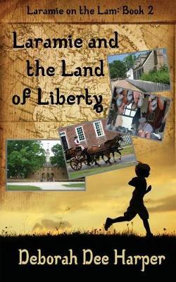 Laramie and the Land of Liberty by Deborah Dee Harper image