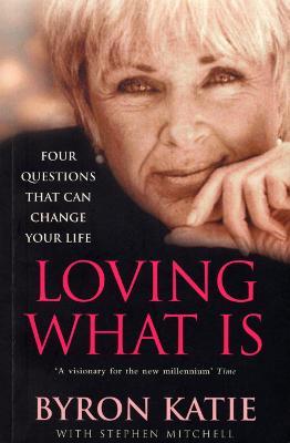 Loving What Is by Byron Katie image