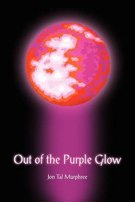 Out of the Purple Glow by Jon Tal Murphree image