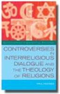 Controversies in Interreligious Dialogue and the Theology of Religions by Paul Hedges image
