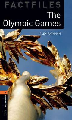 Oxford Bookworms Library Factfiles: Level 2:: The Olympic Games by Alex Raynham image