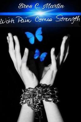 With Pain Comes Strength by Bree Martin image