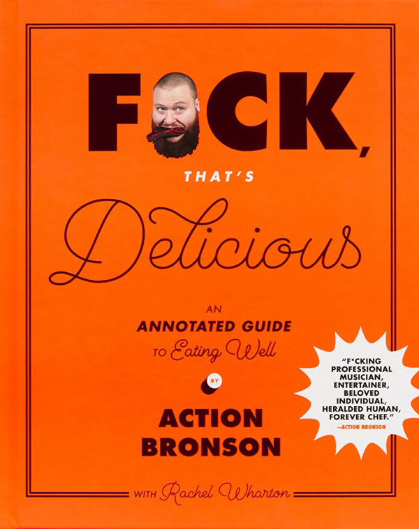 F*ck, That's Delicious on Hardback by Action Bronson