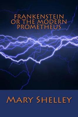 Frankenstein or the Modern Prometheus by Mary Shelley image