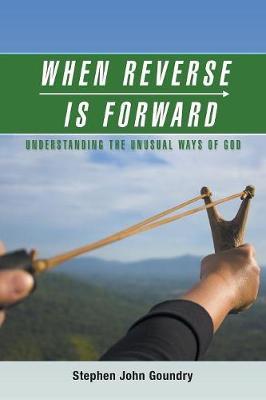 When Reverse Is Forward by Stephen John Goundry image