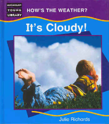 Hows the Weather Its Cloudy Macmillan Library on Hardback by Julie Richards