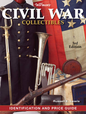 "Warman's" Civil War Collectibles Identification and Price Guide on Paperback by Russell E Lewis