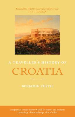 Traveller's History of Croatia by Benjamin Curtis image