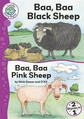 Tadpoles Nursery Rhymes: Baa, Baa Black Sheep / Baa, Baa Pink Sheep by Mick Gowar