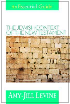 The Jewish Context of the New Testament by Amy Levine image