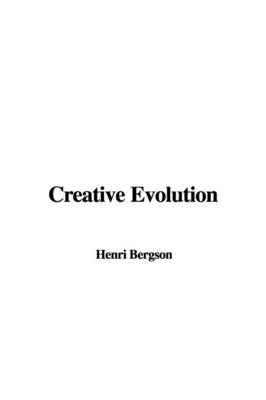 Creative Evolution by Henri Louis Bergson image