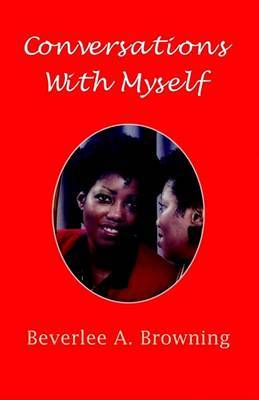 Conversations with Myself on Paperback by Bverlee A. Browning