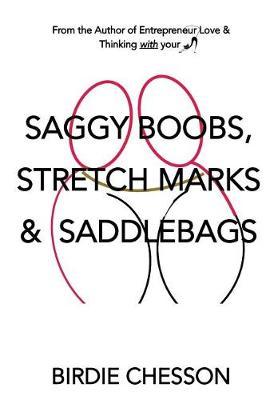 Saggy Boobs, Stretch Marks and Saddlebags by Birdie Chesson image