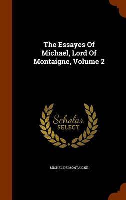 The Essayes of Michael, Lord of Montaigne, Volume 2 image