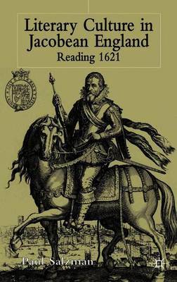 Literary Culture in Jacobean England on Hardback by P. Salzman