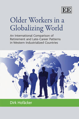 Older Workers in a Globalizing World on Hardback by Dirk Hofacker