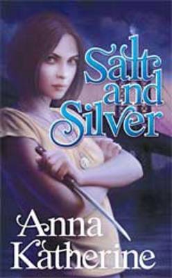 Salt and Silver by Anna Katherine image