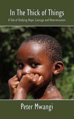 In The Thick of Things by Peter Mwangi image
