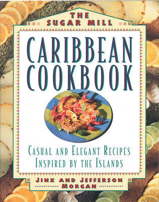Sugar Mill Caribbean Cookbook by Jinx Morgan image
